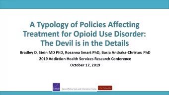 Bradley D. Stein MD PhD, Rosanna Smart PhD, Basia Andraka-Christou PhD  2019 Addiction Health