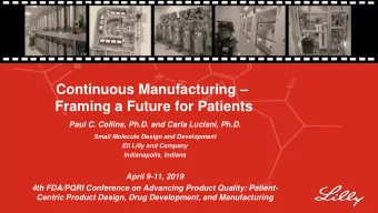 Continuous Manufacturing   Framing a Future for Patients  Paul C. Collins, Ph.D. and Carla