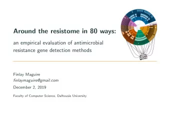 Around the resistome in 80 ways:  an empirical evaluation of antimicrobial  resistance gene