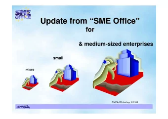 Update from SME Office  Update from SME Office  for  for  &amp; medium-sized