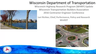 Wisconsin Department of Transportation  Wisconsin Highway Research Program (WHRP) Update  Wisconsin