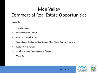 Mon Valley  Commercial Real Estate Opportunities  Agenda    Introductions    Waterfront Tax