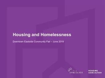 Housing and Homelessness  Downtown Eastside Community Fair  June 2019  Todays Purpose