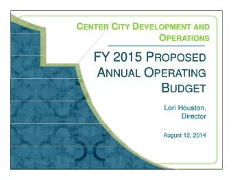 FY 2015 P FY 2015 P ROPOSED  FY 2015 P FY 2015 P ROPOSED  ROPOSED  ROPOSED A NNUAL NNUAL O PERATING