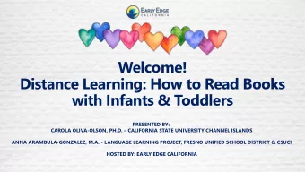 Distance Learning: How to Read Books  with Infants &amp; Toddlers  PRESENTED BY: CAROLA