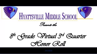 th Gr rd Qu 8 th  Grad  ade  e Vi  Virt  rtual ual 3 rd  Quar  arter  ter  Hon  Honor Roll  or Roll