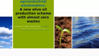 agroindustrial  wastewaters:  A new olive oil  production scheme  with almost zero  wastes A. G.