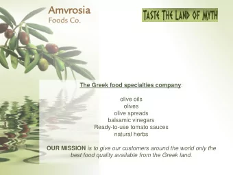 olives  olive spreads  balsamic vinegars  Ready-to-use tomato sauces  natural herbs OUR MISSION is