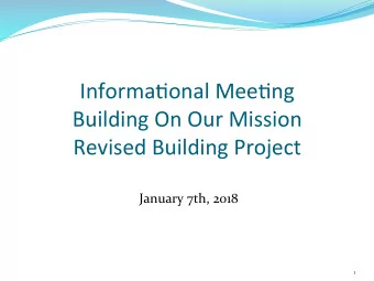 Informa(onal  Mee(ng    Building  On  Our  Mission    Revised  Building