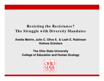 R  Resisting the Resistance?  i ti  th  R  i t  ?  The Struggle with Diversity Mandates  Anette