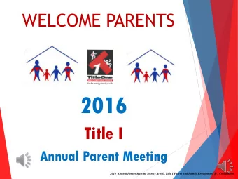 2016  Title I  Annual Parent Meeting  2016  Annual Parent Meeting Denise Atwell, Title I Parent and