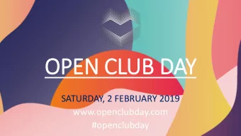 OPEN CLUB DAY  SATURDAY, 2 FEBRUARY 2019  www.openclubday.com  #openclubday  open their  doors