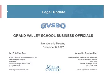 Legal Update  GRAND VALLEY SCHOOL BUSINESS OFFICIALS  Membership Meeting  December 8, 2017  Ian F