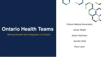 Ontario Health Teams  James Wright  Moving forward with Integration in Ontario  Sarah Hutchison