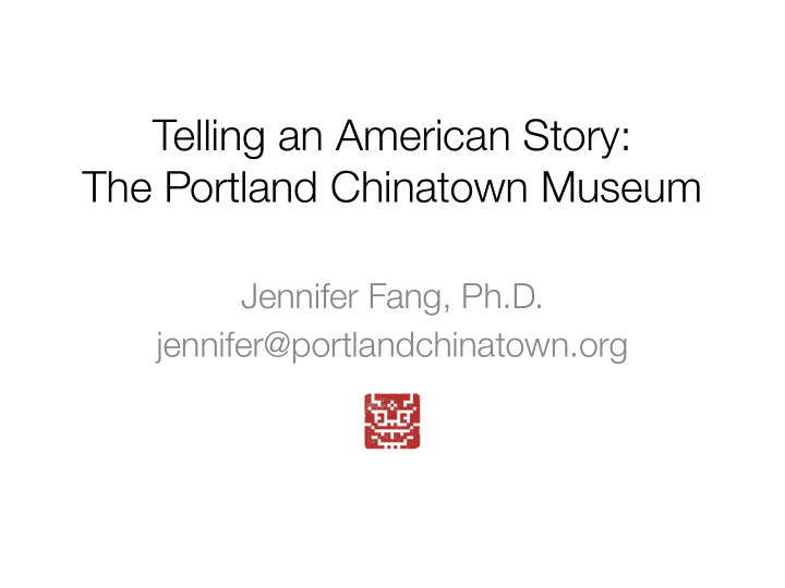 telling an american story the portland chinatown museum