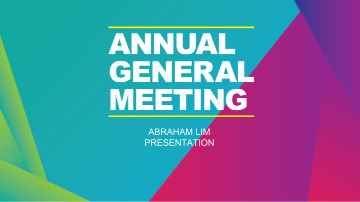abraham lim presentation agenda