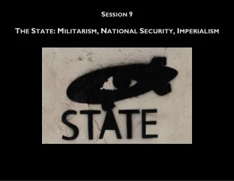 T HE S TATE : M ILITARISM , N ATIONAL S ECURITY , I MPERIALISM  1 N ATION AND S TATE UNDER S