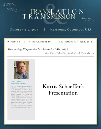Kurtis Schaeffers  Kurtis R. Schaeffer received an M.A.  in Buddhist Studies from the Univer-