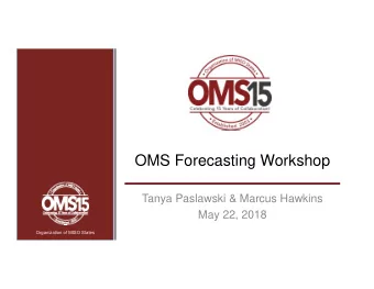 OMS Forecasting Workshop  Tanya Paslawski &amp; Marcus Hawkins  May 22, 2018  Organization of MISO