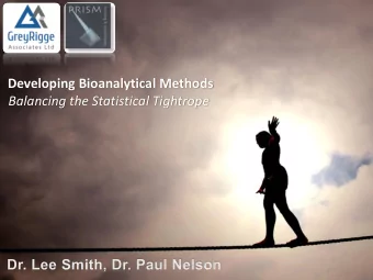 Developing Bioanalytical Methods  Balancing the Statistical Tightrope  Lee: can I use this