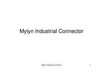 Mylyn Industrial Connector  Mylyn Industrial Connector  1  Why yet another connector?   Mylyn is