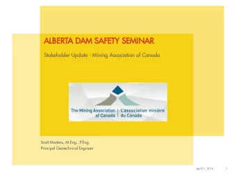ALBERT  RTA D  DAM S  SAFETY SEMINAR  Stakeholder Update - Mining Association of Canada  Scott