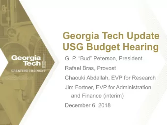 Georgia Tech Update  USG Budget Hearing  G. P. Bud Peterson, President  Rafael Bras, Provost