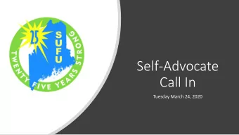 Self-Advocate  Call In  Tuesday March 24, 2020  Agenda  Who is here?  State your name,  and the