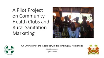A Pilot Project  on Community  Health Clubs and  Rural Sanitation  Marketing  An Overview of the