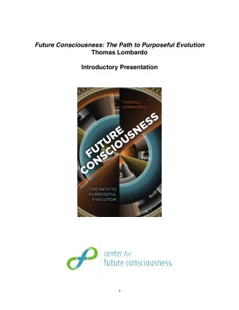 Future Consciousness: The Path to Purposeful Evolution  Thomas Lombardo  Introductory Presentation