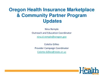 Oregon Health Insurance Marketplace  &amp; Community Partner Program  Updates  Nina Remple