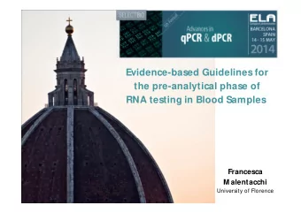 Evidence-based Guidelines for  the pre-analytical phase of  RNA testing in Blood Samples  Francesca
