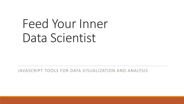feed your inner data scientist