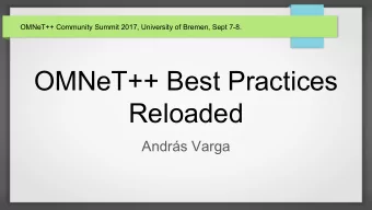 OMNeT++ Best Practices  Reloaded  Andrs Varga  (Result Analysis)  2  A Little History  Recent