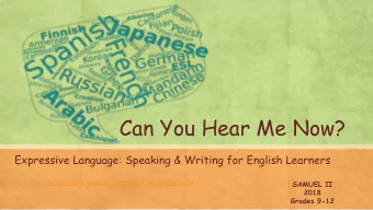 Can You Hear Me Now?  Expressive Language: Speaking &amp; Writing for English Learners  SAMUEL II