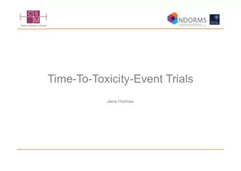 Time-To-Toxicity-Event Trials  Jane Holmes  CRM   CRM uses all enrolled patients to estimate the
