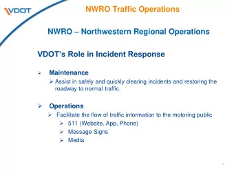 NWRO Traffic Operations NWRO  Northwestern Regional Operations  VDOTs Role in Incident