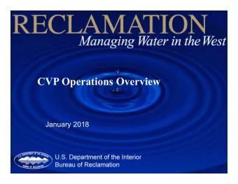 CVP Operations Overview January 2018 California Water Projects  Central Valley Project  State