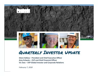 Glenn Kellow  President and Chief Executive Officer Amy Schwetz  EVP and Chief Financial
