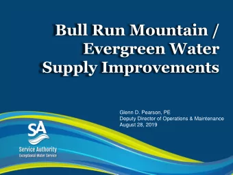 Bull Run Mountain /  Evergreen Water  Supply Improvements  Glenn D. Pearson, PE  Deputy Director of