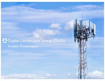 Digital Landscape Group (DLGI)  Investor Presentation  27 March 2020  Notice to Recipient