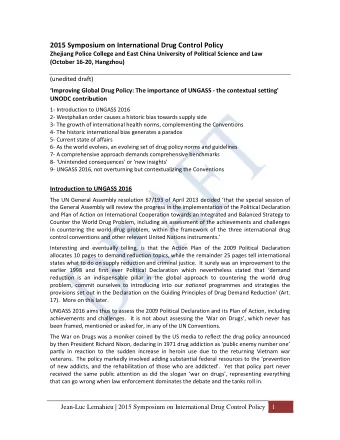 The demand for UNGASS 2016 came from specific Latin American countries, Colombia,  Guatemala and