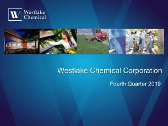 Westlake Chemical Corporation  Fourth Quarter 2019  Westlake Chemical Corporation  A Leading