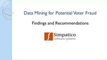 Data Mining for Potential Voter Fraud  Findings and Recommendations  Does voter fraud exist?