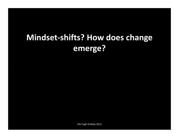 mindset shifts how does change emerge