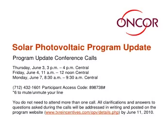 Solar Photovoltaic Program Update  Program Update Conference Calls Thursday, June 3, 3 p.m.  4