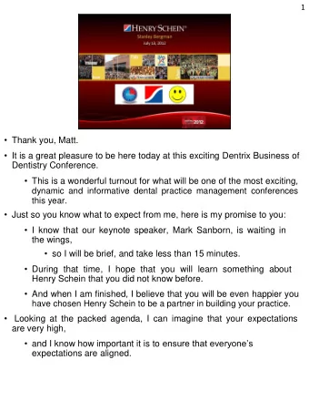 Thank you, Matt.  It is a great pleasure to be here today at this exciting Dentrix Business