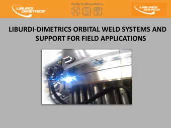 SUPPORT FOR FIELD APPLICATIONS  GMAW-FCAW  Orbi-MIG II-K Head Field Applications  West Closure, New