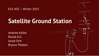 Satellite Ground Station  Andrew Keller  Ranek Kiil  Jacob Ortt  Bryson Peeters  AlbertaSat