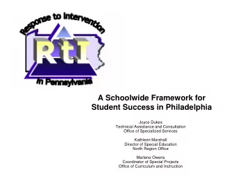 A Schoolwide Framework for  Student Success in Philadelphia  Joyce Dukes  Technical Assistance and